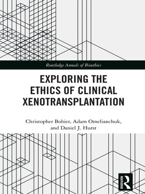 cover image of Exploring the Ethics of Clinical Xenotransplantation